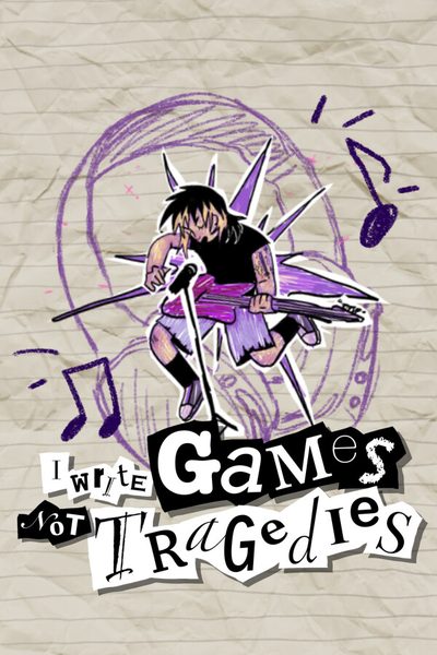 I Write Games Not Tragedies